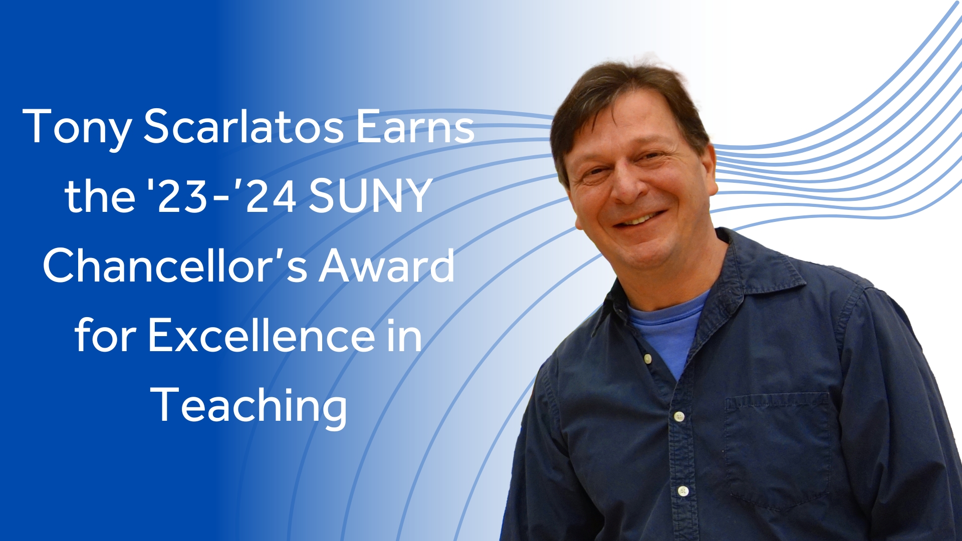 Honored with SUNY Chancellor's Award for Excellence in Teaching Honored with SUNY Chancellor's Award for Excellence in Teaching